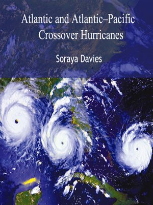 cover image of Atlantic and Atlantic–Pacific Crossover Hurricanes